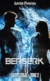 Berserk (Faith Ezreal t. 2) (French Edition) by Jupiter Phaeton
