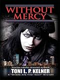 Front cover for the book Without Mercy by Toni L. P. Kelner