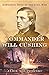 Commander Will Cushing: Daredevil Hero of the Civil War