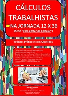 Livro CÁlculos Trabalhistas Na Jornada 12 X 36. Conheça Meu Site: Www.Procalctrabalhista.Com.Br E Adquira Um Dos Meus Cursos Online