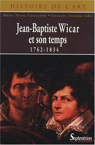 Jean-Baptiste Wicar et son temps, 1762-1834