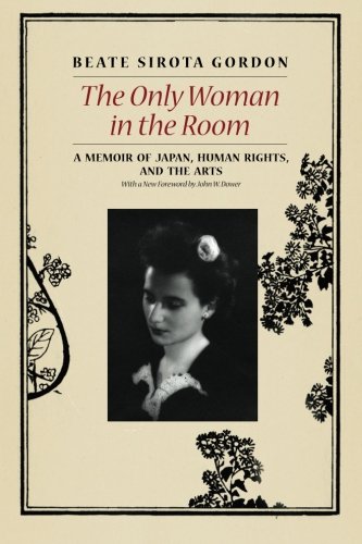 The Only Woman in the Room: A Memoir of Japan, Human Rights, and the Arts