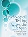 Psychological Testing Across the Life Span