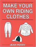 Make Your Own Riding Clothes