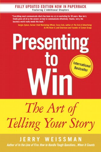 Presenting to Win: The Art of Telling Your Story by Jerry Weissman