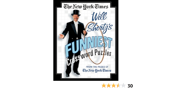 The New York Times Will Shortz S Funniest Crossword Puzzles From The Pages Of The New York Times The New York Times Shortz Will 9780312324896 Amazon Com Books
