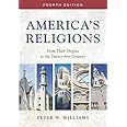 America's Religions: From Their Origins to the Twenty-first Century