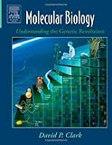 Molecular Biology : Understanding the Genetic Revolution, Clark, David P., 0121755517