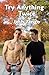 Try Anything Twice: A Gay Man's Erotic Friendship with a Free-Spirited Straight Man