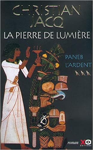Amazon Fr La Pierre De Lumiere Tome 3 Paneb L Ardent Jacq Christian Livres