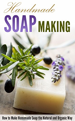 Download Now Handmade Soap Making How to Make Homemade Soap the