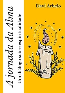 Livro A JORNADA DA ALMA: Um diálogo sobre espiritualidade (Diálogos de expansão - BR Livro 2)