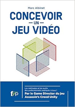 Concevoir un Jeu Video (3E Édition), by Marc Albinet Concevoir un Jeu Video (3E Édition), by Marc Albinet