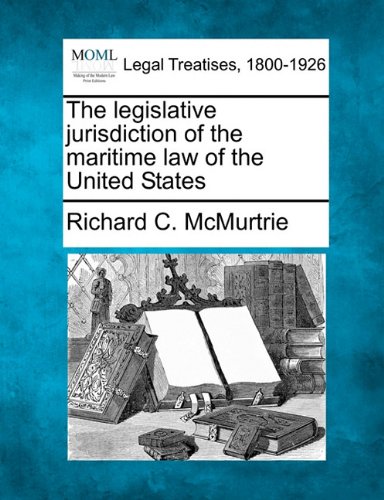 The legislative jurisdiction of the maritime law of the United States