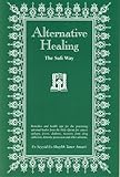 Alternative Healing : The Sufi Way, Ansari, Taner, 0970318529