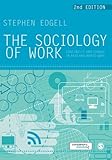 Image de The Sociology of Work: Continuity and Change in Paid and Unpaid Work