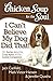 Chicken Soup for the Soul: I Can't Believe My Dog Did That!: 101 Stories about the Crazy Antics of Our Canine Companions by Jack Canfield, Mark Victor Hansen