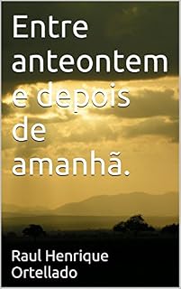 Livro Entre anteontem e depois de amanhã. (01)