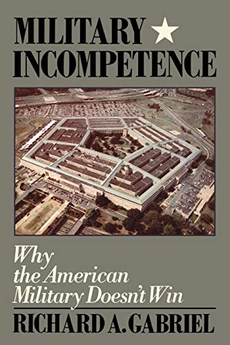 MILITARY INCOMPETENCE (American Century) by Richard Gabriel