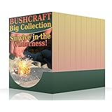 Bushcraft Big Collection: Survive in the Wilderness! : (Bushcraft Guide, Bushcraft Skills)