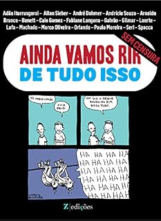 Livro Ainda Vamos Rir de Tudo Isso: Edição SEM CENSURA