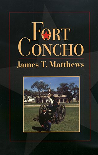 Fort Concho: A History and a Guide (Fred Rider Cotten Popular History Series)