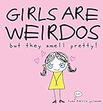 Girls are Weirdos but They Smell Pretty cover