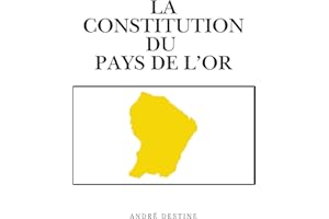 La constitution du pays de l'or (French Edition)