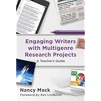 Engaging Writers with Multigenre Research Projects: A Teacher