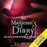 The Magician's Diary: Glass and Steele, Book 4 by