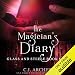 The Magician's Diary: Glass and Steele, Book 4 by