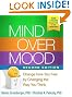 Mind Over Mood: Change How You Feel by Changing the Way You Think ...