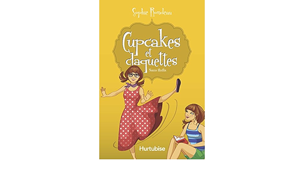 Cupcakes Et Claquettes Tome 5 Sans Flafla Amazon Ca Rondeau Sophie Books