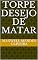 Livro TORPE DESEJO DE MATAR