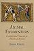 Animal Encounters: Contacts and Concepts in Medieval Britain (The Middle Ages Series)