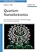 Quantum Nanoelectronics: An introduction to electronic nanotechnology and quantum computing
