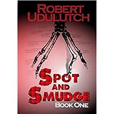 Spot and Smudge - Book One