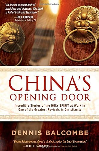 China's Opening Door: Incredible Stories of the Holy Spirit at Work in One of the Greatest Revivals in Christianity
