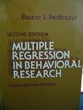 Hardcover Multiple Regression in Behavioral Research: Explanation and Prediction by Elazar J. Pedhazur (1982-07-30) Book