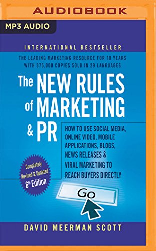 The New Rules of Marketing & Pr, 6th Edition: How to Use Social Media, Online Video, Mobile Applications, Blogs, New...
