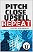 Pitch Close Upsell Repeat: A Practical Guide to Sales Dominance
