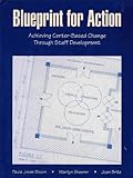 Blueprint for Action : Achieving Center-Based Change Through Staff Development, Bloom, Paula J. and Sheerer, Marilyn, 0962189421