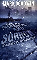 Behold, Darkness and Sorrow: A Post-Apocalyptic EMP-Survival Thriller (Seven Cows, Ugly and Gaunt Book 1)