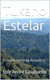 Livro Tukano Estelar: O Super Herói da Amazônia