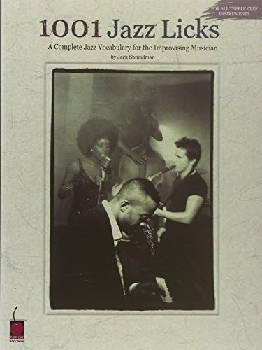 1001 Jazz Licks: A Complete Jazz Vocabulary for the Improvising Musician