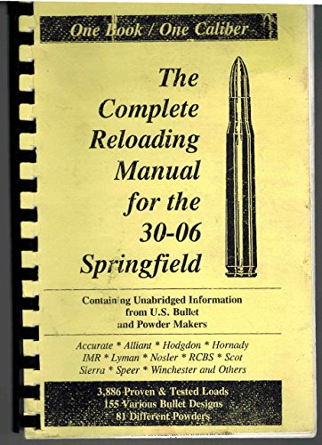 The Complete Reloading Manual for the .30-06 Springfield