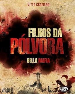 Livro Filhos da Pólvora: Bella Máfia