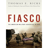 Fiasco: The American Military Adventure in Iraq, 2003 to 2005 book cover Fiasco: The American Military Adventure in Iraq, 2003 to 2005 book cover