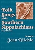 Folk Songs of the Southern Appalachians as Sung by Jean Ritchie by Jean Ritchie, Alan Lomax