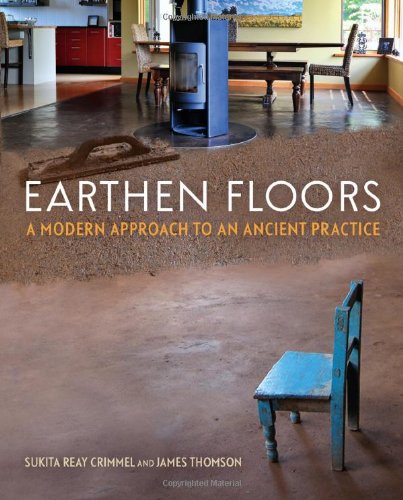 Download Earthen Floors: A Modern Approach to an Ancient Practice Download Earthen Floors: A Modern Approach to an Ancient Practice